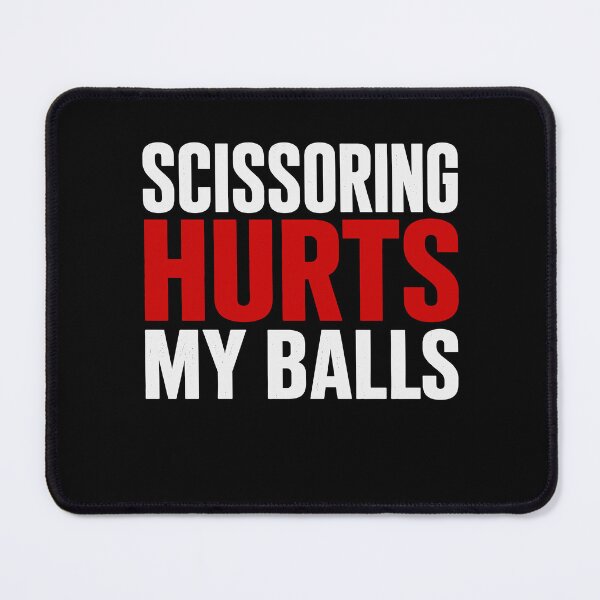Item preview, Scissoring Hurts My Balls designed and sold by 76Valeria.