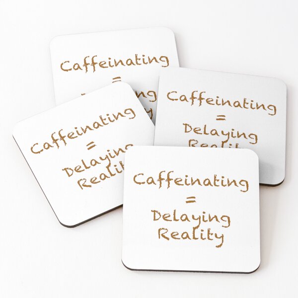 Item preview, Caffeinating = Delaying Reality designed and sold by AcornAndPebble.