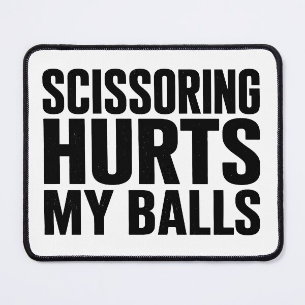 Item preview, Scissoring Hurts My Balls designed and sold by 76Valeria.
