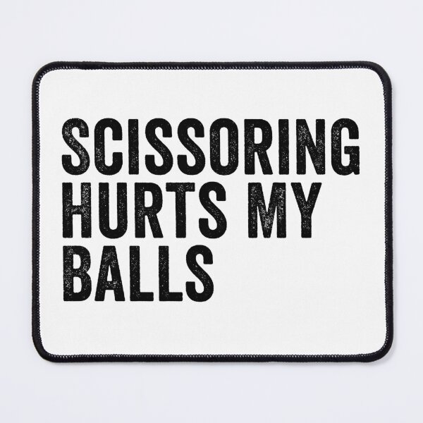 Item preview, Scissoring Hurts My Balls designed and sold by 76Valeria.