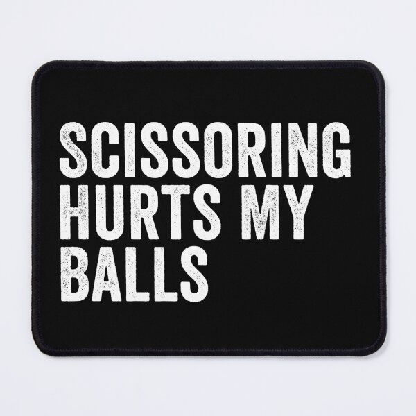 Item preview, Scissoring Hurts My Balls designed and sold by 76Valeria.