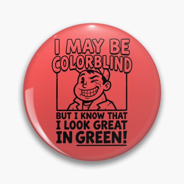 Item preview, I May Be Colorblind But I Know That I Look Great In Green designed and sold by ThreadRiotTees.
