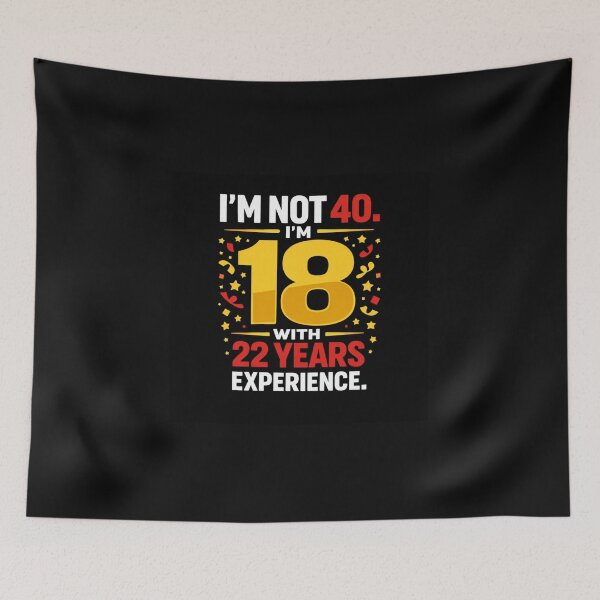 Item preview, I'm Not 40, I'm 18 with 22 Years Experience | Funny 40th Birthday T-Shirt designed and sold by rushaib.