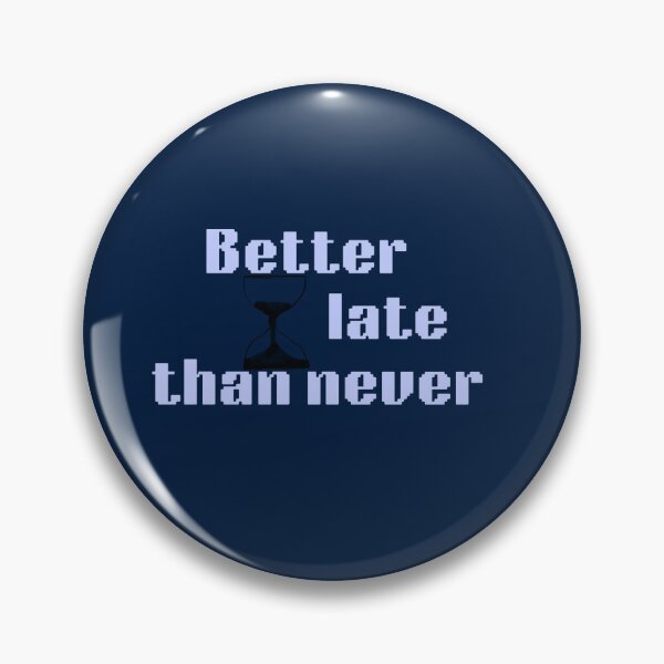 Item preview, Better Late Than Never Pixel Typography | Motivational Quote Retro Minimalist Design designed and sold by NOUURRRR.