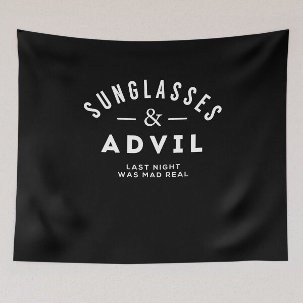 Item preview, Sunglasses & Advil - Last night was mad real designed and sold by Primotees.
