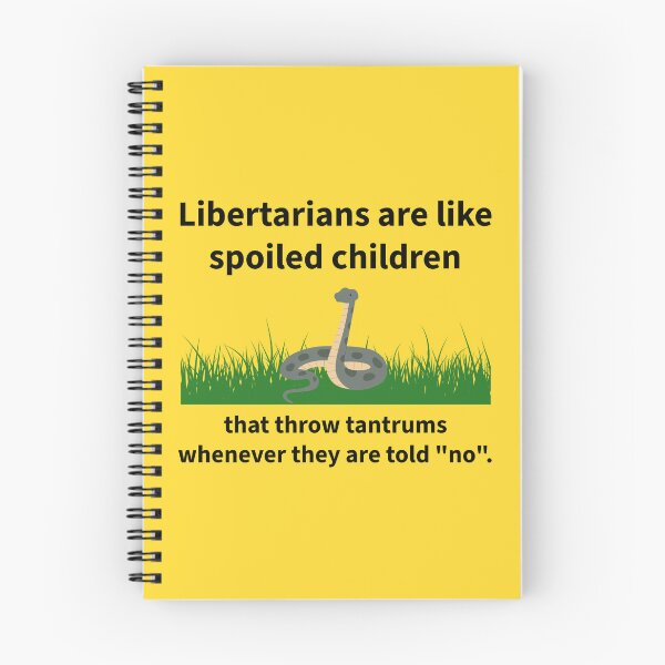 Item preview, Libertarians are like spoiled children. designed and sold by Rachel the Artist .