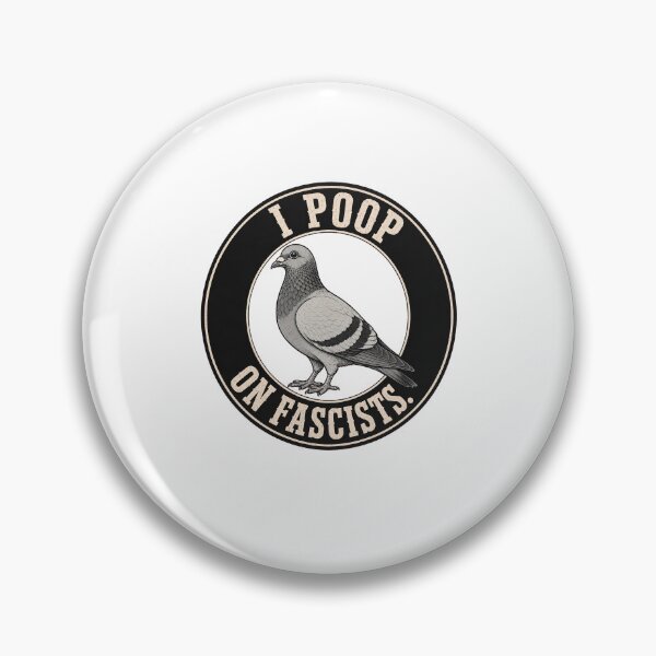 Item preview, I poop on fascists Pigeon designed and sold by sollunadesignns.
