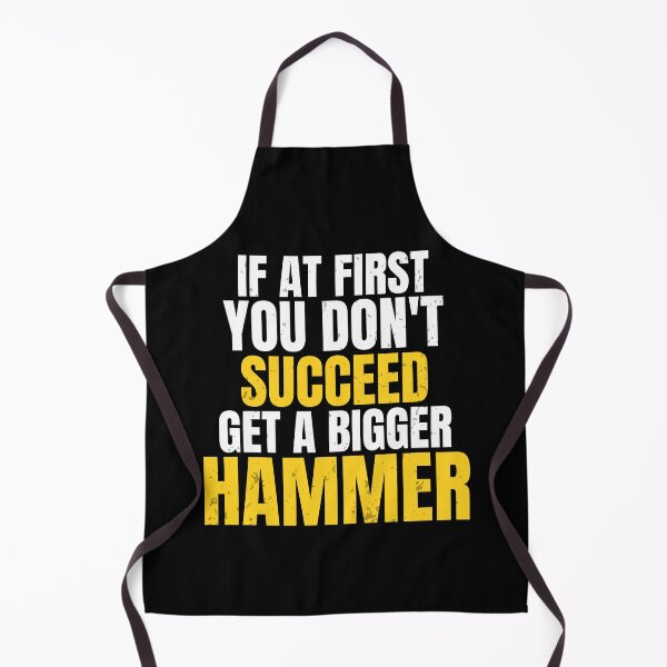 Item preview, Handyman Humor – If At First You Don't Succeed Get A Bigger Hammer designed and sold by No Excuses Supply.