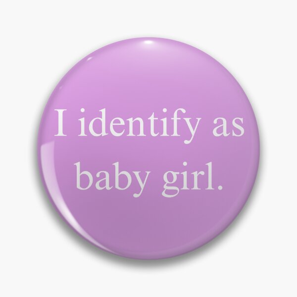 Item preview, I Identify as Baby Girl designed and sold by ClipClop Flips.