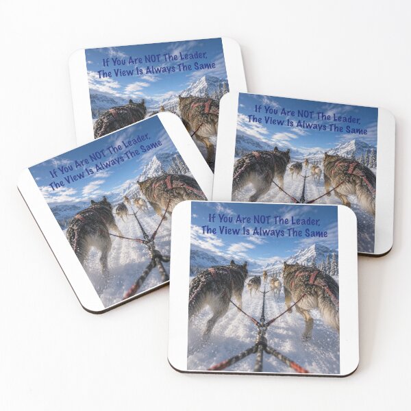 Item preview, If You Are Not The Leader - The View Is Always The Same designed and sold by AcornAndPebble.