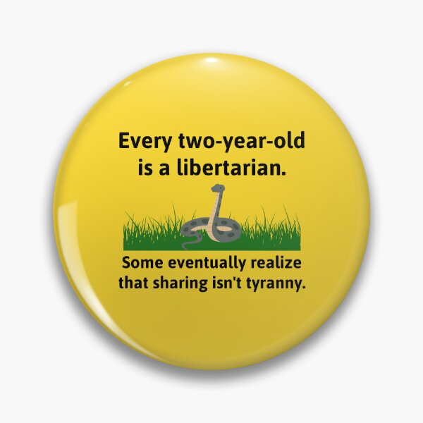 Item preview, Every two-year-old is a libertarian. designed and sold by Rachel the Artist .