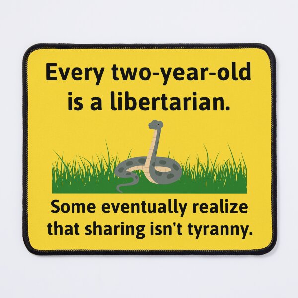 Item preview, Every two-year-old is a libertarian. designed and sold by Rachel the Artist .