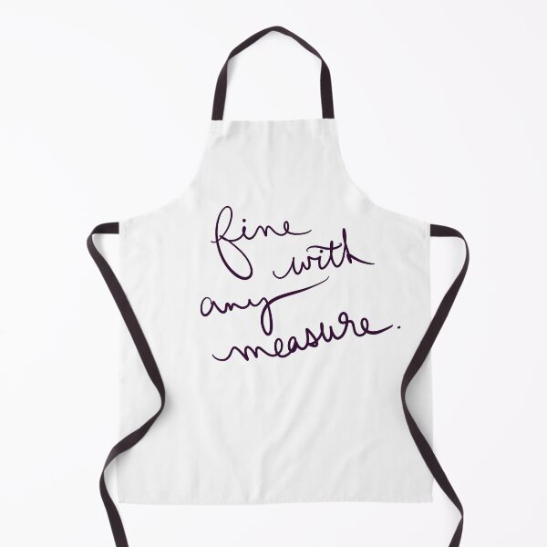 Item preview, Fine with Any Measure designed and sold by abeink.