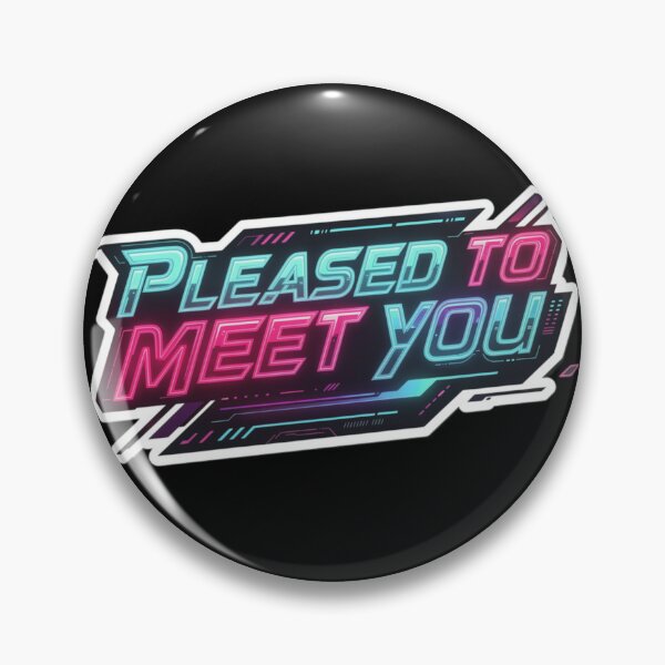Item preview, Pleased to Meet You Neon Cyberpunk Quote Gamer Aesthetic Design designed and sold by XXVSHIRT.