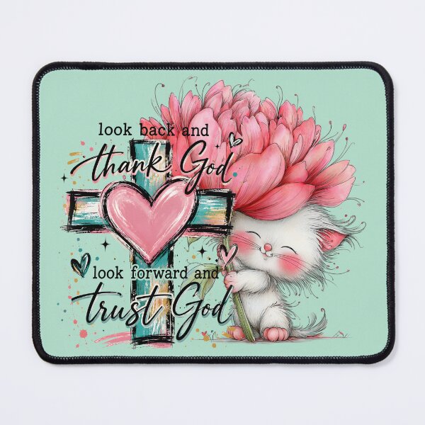 Item preview, Look back and thank God Look forward and trust God Cute Kitten holding a big pink flower standing beside a cross with a heart in the center designed and sold by Lori Richardson.