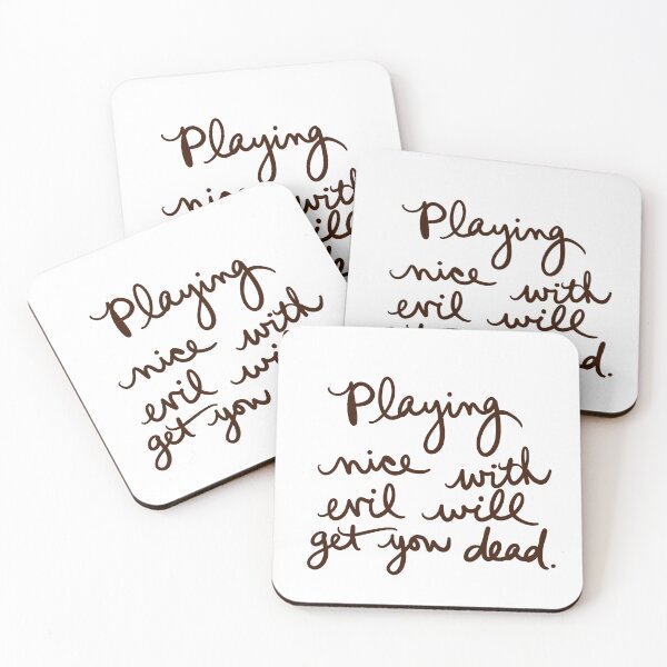Item preview, Playing nice with evil will get you dead designed and sold by abeink.
