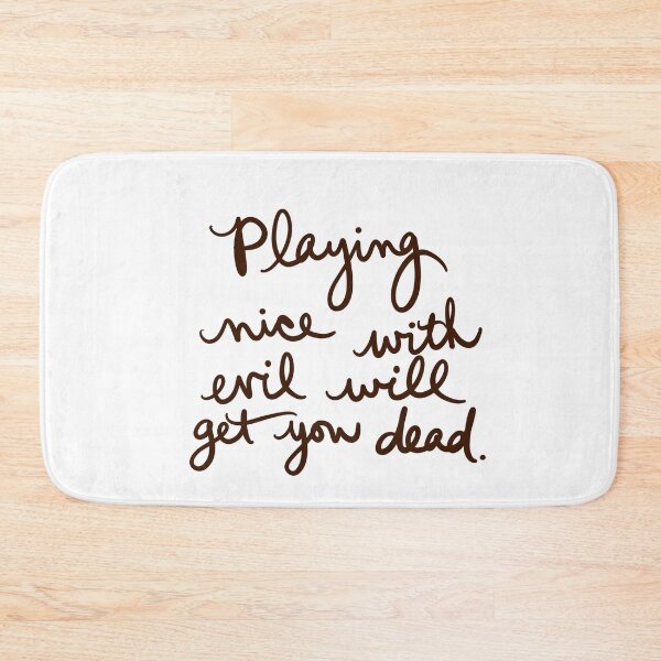 Item preview, Playing nice with evil will get you dead designed and sold by abeink.