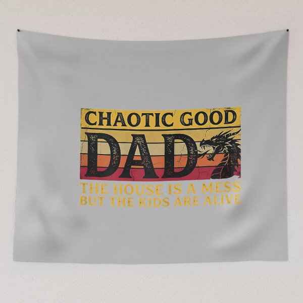 Item preview, Chaotic Good Dad The House is A Mess But The Kids are Alive_3 designed and sold by mjohnson9.