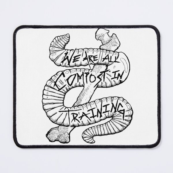 Item preview, We Are All Compost in Training (Black) designed and sold by SlugsNeedHugs.
