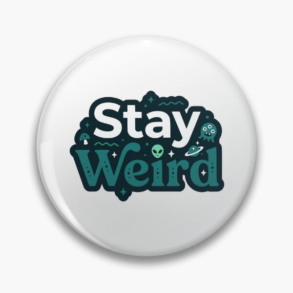 Item preview, Stay Weird designed and sold by Mawter.