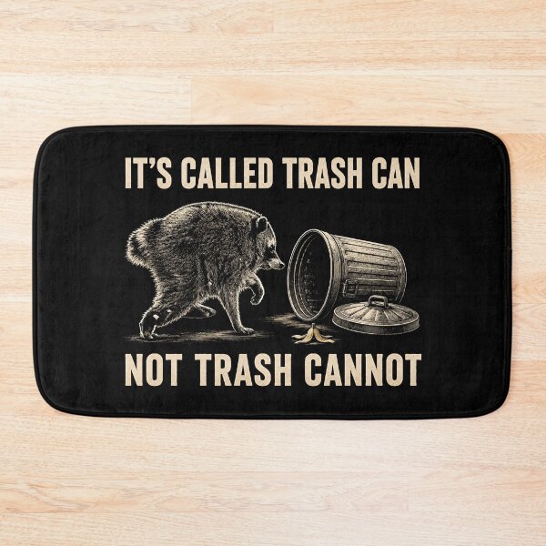 Item preview, Jimothy Raccoon It's Called Trash Can Not Trash Cannot designed and sold by Eh Plus Designs.