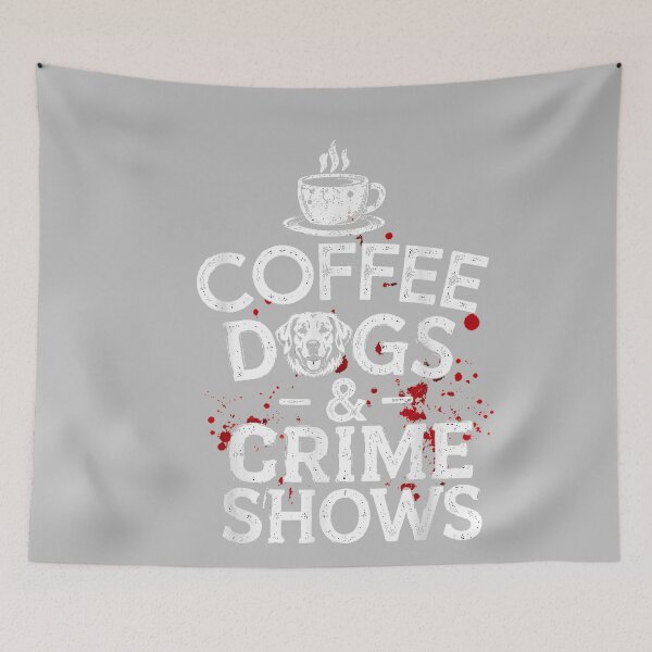 Item preview, Coffee Dogs and Crime Shows designed and sold by mjohnson9.