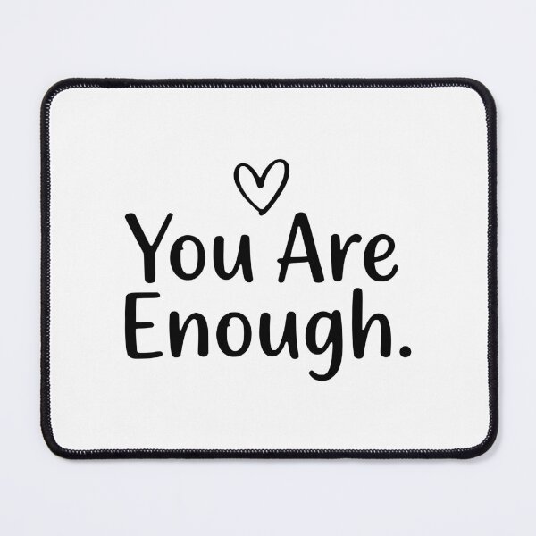 Item preview, You Are Enough designed and sold by Mawter.