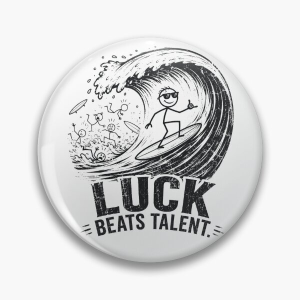 Item preview, Luck beats talent...funny stick figure designed and sold by Applecrunch.