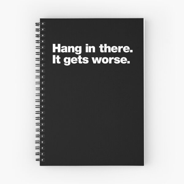 Item preview, Hang in there. It gets worse. designed and sold by chestify.