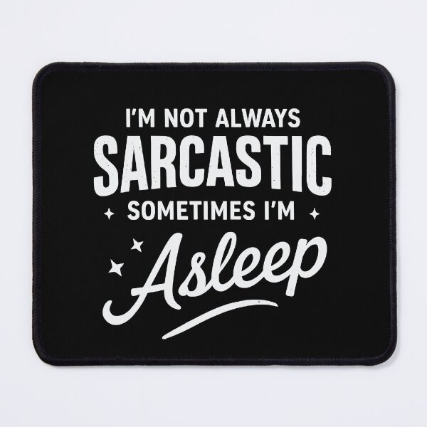Item preview, I'm Not Always Sarcastic Sometimes I'm Asleep Funny Anti Social designed and sold by tmerchtrends.