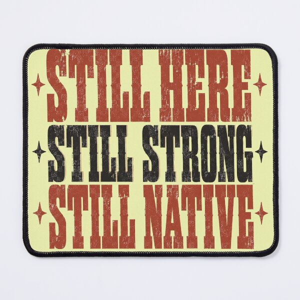 Item preview, Still Here Still Strong Still Native Western Typography Native Pride Design designed and sold by Blue Raven Designs.