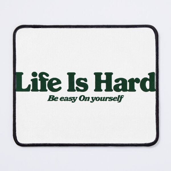 Item preview, Life Is Hard Be Easy On Yourself designed and sold by GrooveAndGlow.