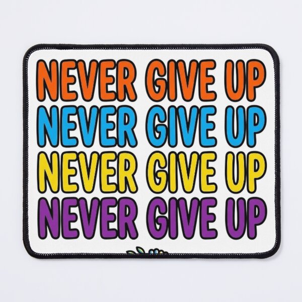 Item preview, NEVER GIVE UP designed and sold by likbatonboot.
