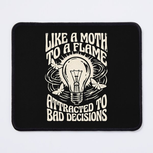 Item preview, Like A Moth To A Flame Bad Decisions Vintage Graphic designed and sold by SplashTastic.