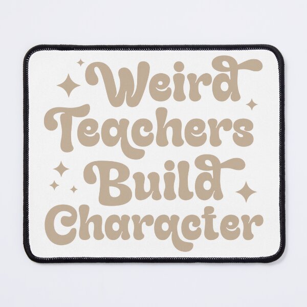 Item preview, Weird Teachers Build Character designed and sold by LounisArt.
