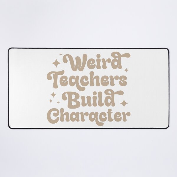 Item preview, Weird Teachers Build Character designed and sold by LounisArt.
