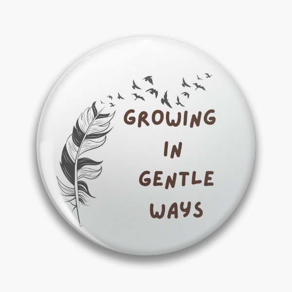 Item preview, Growing in Gentle Ways - Inspirational Self Growth Nature Quote designed and sold by SoftSoul.co.