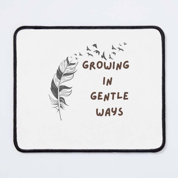 Item preview, Growing in Gentle Ways - Inspirational Self Growth Nature Quote designed and sold by SoftSoul.co.