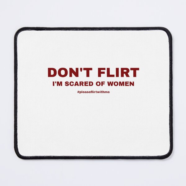 Item preview, Don't Flirt, I'm Scared Of Women designed and sold by Odar.