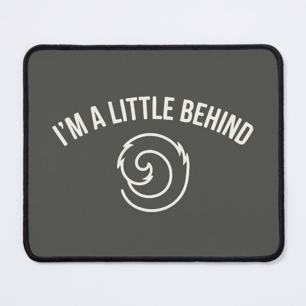 Item preview, I'm A Little Behind designed and sold by Amir Faysal.