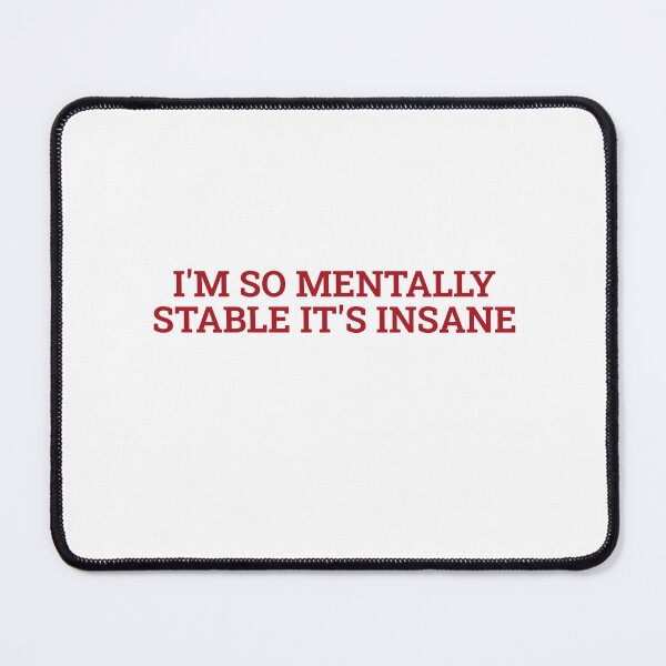 Item preview, I'm So Mentally Stable, It's Insane designed and sold by Odar.