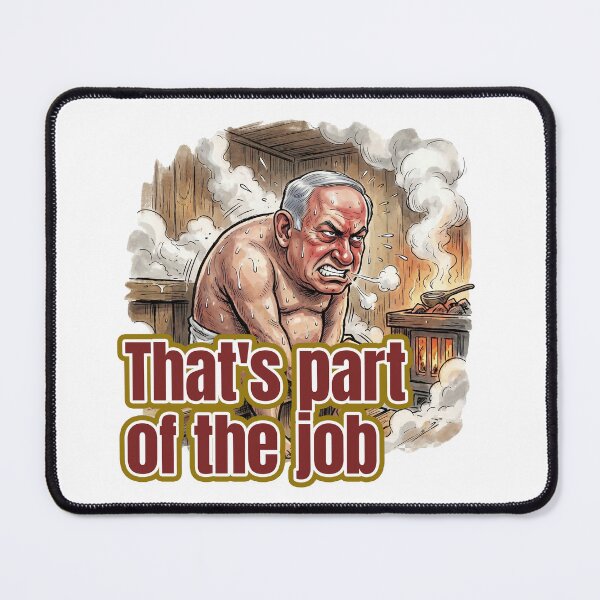 Item preview, That's part of the job -Benjamin Netanyahu- designed and sold by LOVEARTDESIGN.