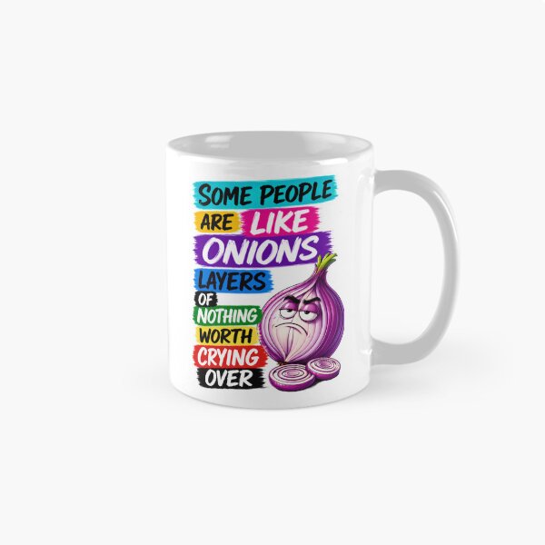 Item preview, Some People Are Like Onions Layers Of Nothing Worth Crying Over designed and sold by KLERIKSTORE.