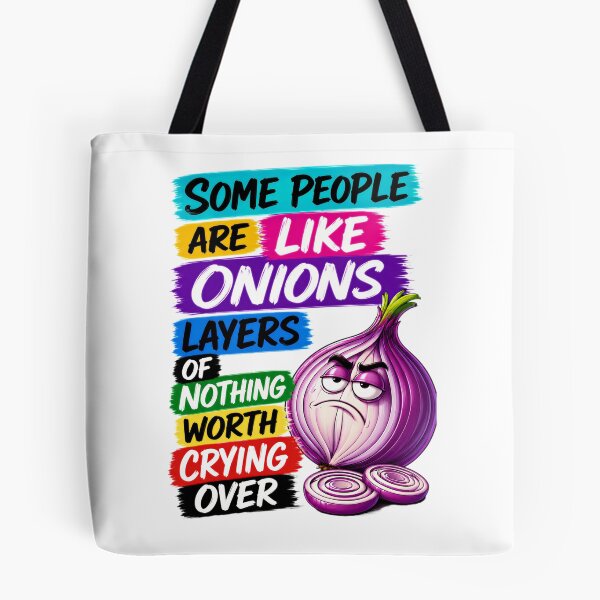 Item preview, Some People Are Like Onions Layers Of Nothing Worth Crying Over designed and sold by KLERIKSTORE.