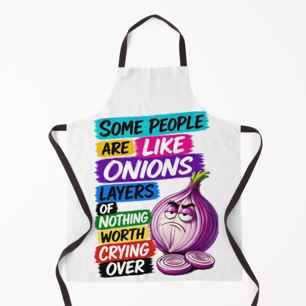 Item preview, Some People Are Like Onions Layers Of Nothing Worth Crying Over designed and sold by KLERIKSTORE.