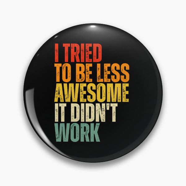Item preview, i tried to be less awesome it didn't work designed and sold by Dondonmart.