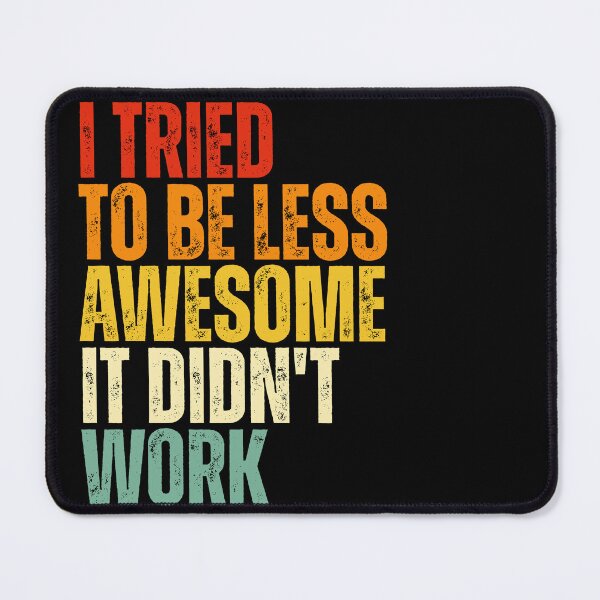 Item preview, i tried to be less awesome it didn't work designed and sold by Dondonmart.