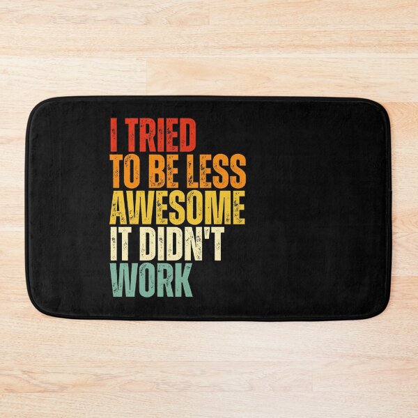Item preview, i tried to be less awesome it didn't work designed and sold by Dondonmart.