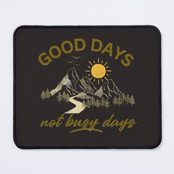 Item preview, Good Days Not Busy Days – Inspirational Nature Graphic Design designed and sold by SeJaa.