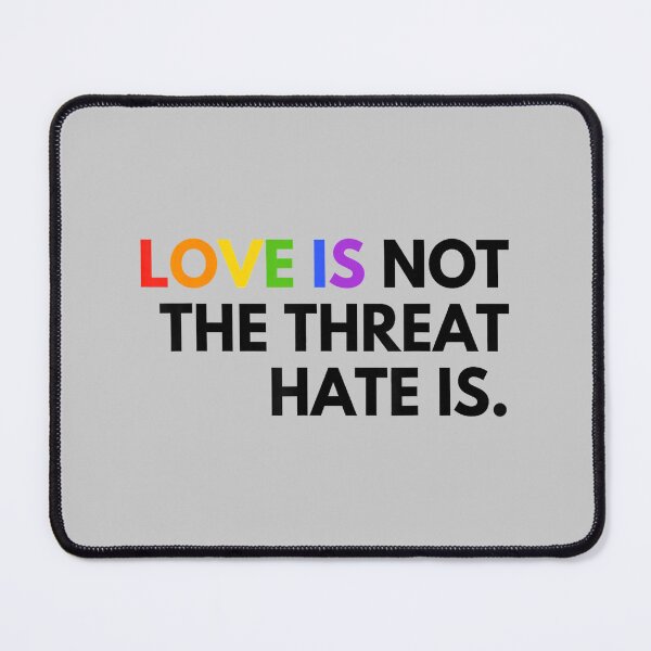 Item preview, Love is Not The Threat Hate is Rainbow LGBTQ Pride designed and sold by mjohnson9.